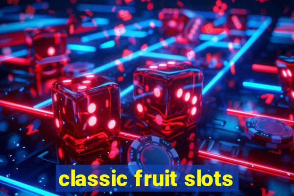 classic fruit slots